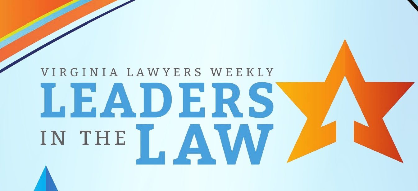 Will Dickinson has been named to the 2019 Leaders in the Law by Virginia Lawyers Weekly